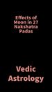 Effects of Moon in 27 Nakshatra Padas